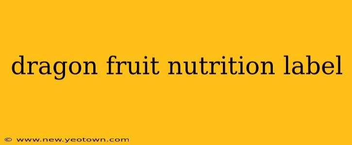 dragon fruit nutrition label