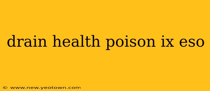 drain health poison ix eso