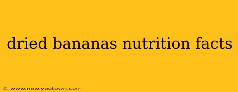 dried bananas nutrition facts