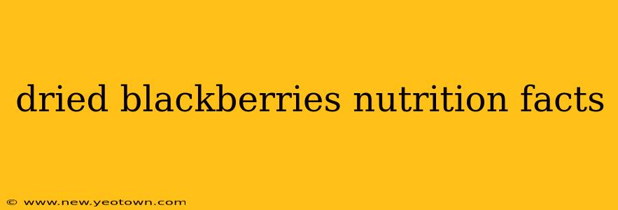 dried blackberries nutrition facts
