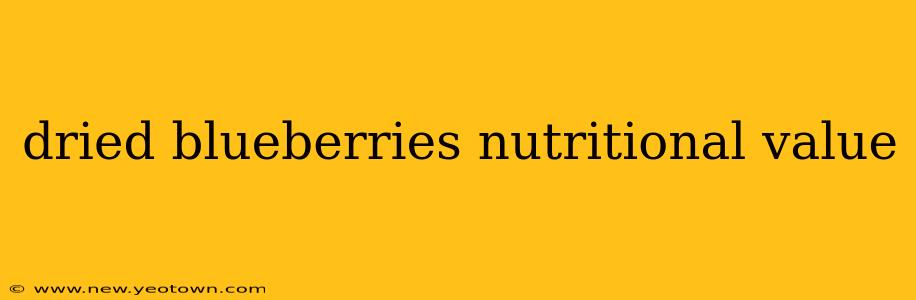 dried blueberries nutritional value