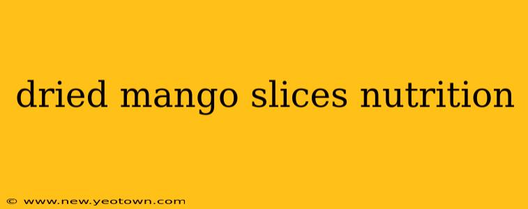 dried mango slices nutrition