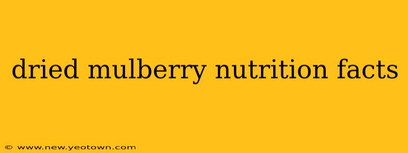 dried mulberry nutrition facts