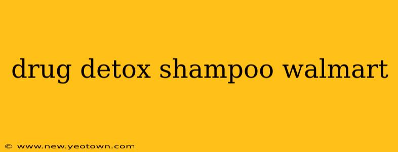 drug detox shampoo walmart