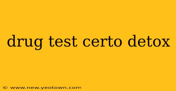 drug test certo detox