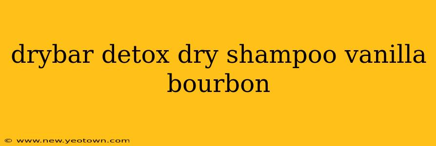 drybar detox dry shampoo vanilla bourbon
