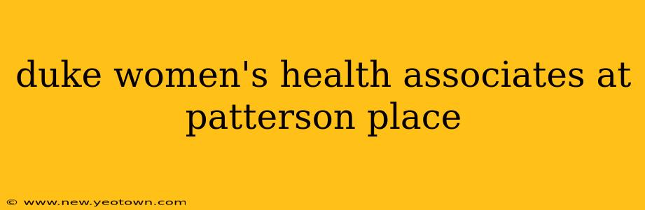 duke women's health associates at patterson place