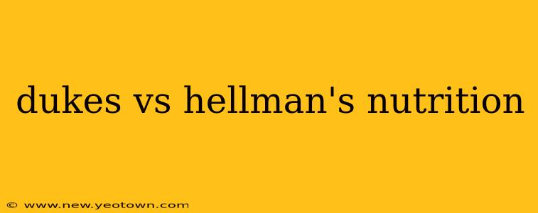 dukes vs hellman's nutrition