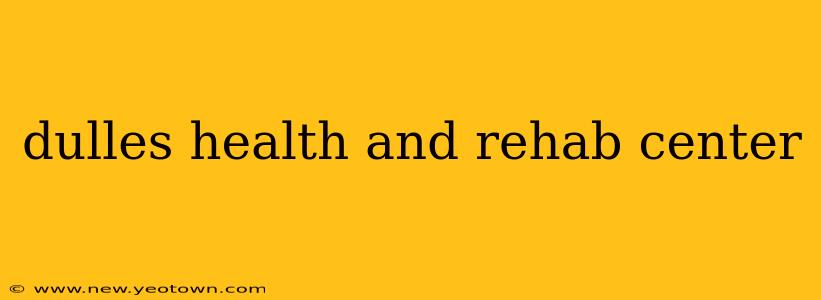 dulles health and rehab center