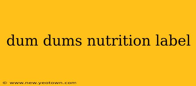 dum dums nutrition label