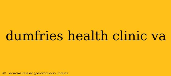 dumfries health clinic va