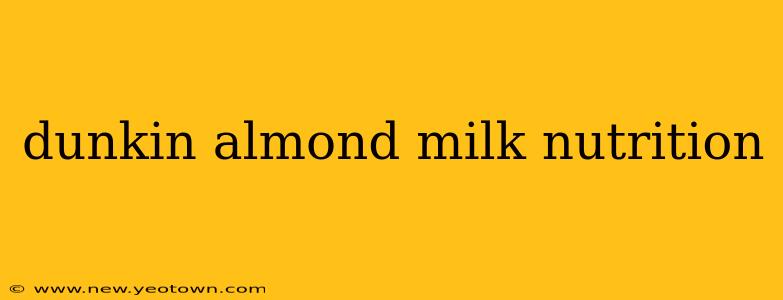 dunkin almond milk nutrition