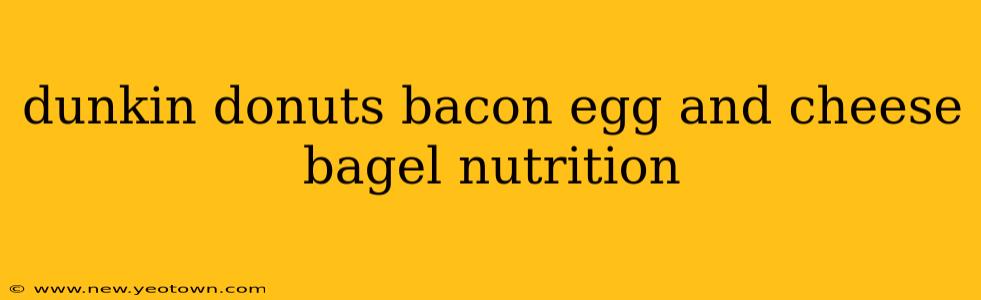 dunkin donuts bacon egg and cheese bagel nutrition