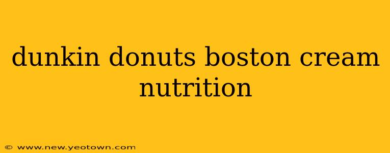 dunkin donuts boston cream nutrition