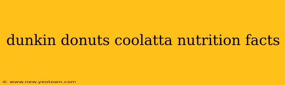 dunkin donuts coolatta nutrition facts