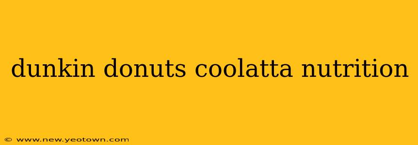 dunkin donuts coolatta nutrition