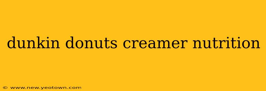 dunkin donuts creamer nutrition