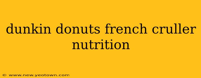 dunkin donuts french cruller nutrition