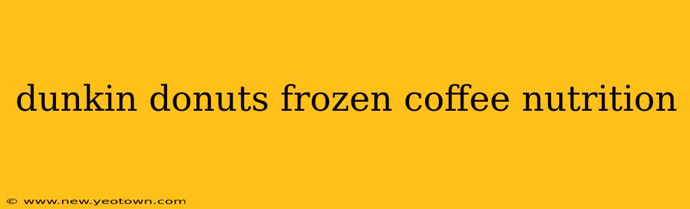 dunkin donuts frozen coffee nutrition