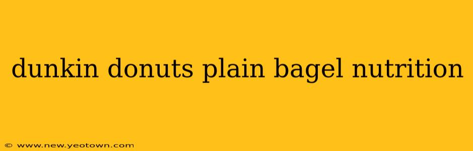 dunkin donuts plain bagel nutrition
