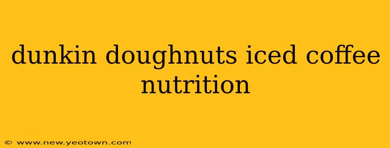 dunkin doughnuts iced coffee nutrition