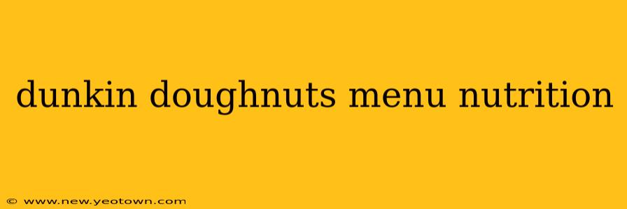 dunkin doughnuts menu nutrition