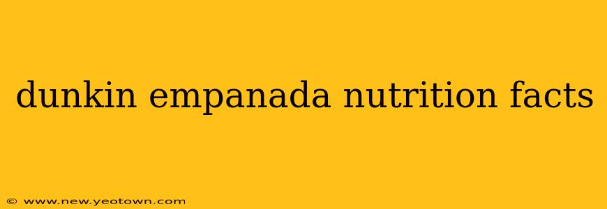 dunkin empanada nutrition facts