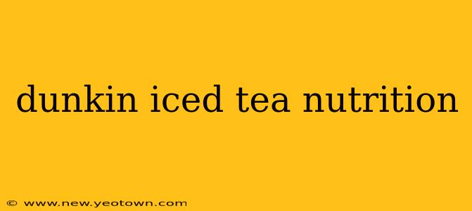 dunkin iced tea nutrition