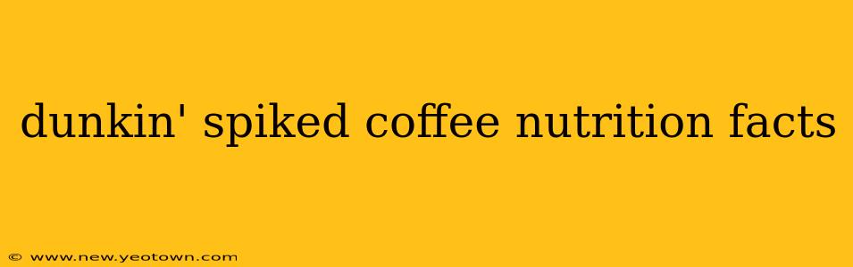 dunkin' spiked coffee nutrition facts