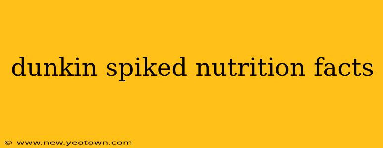 dunkin spiked nutrition facts