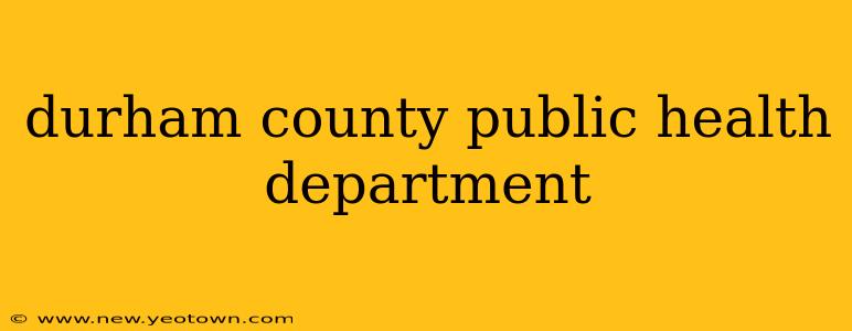 durham county public health department