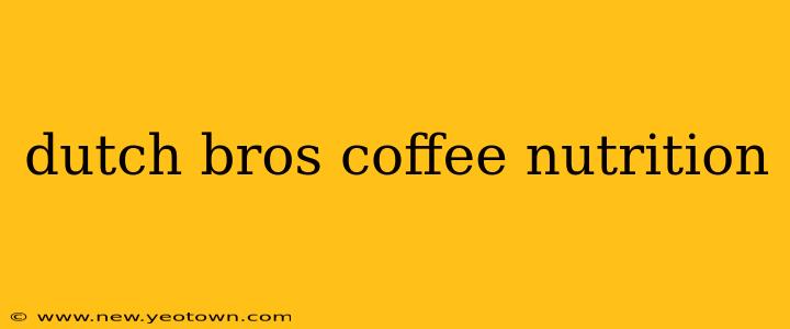 dutch bros coffee nutrition