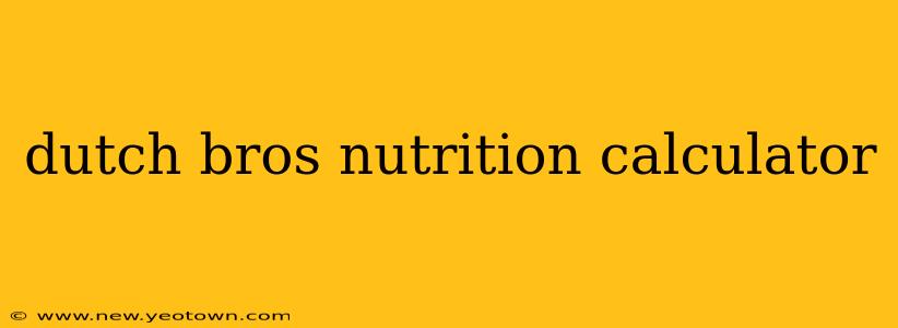 dutch bros nutrition calculator