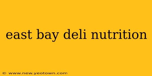 east bay deli nutrition