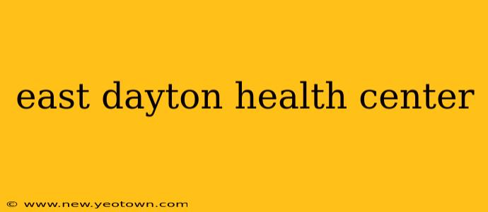 east dayton health center