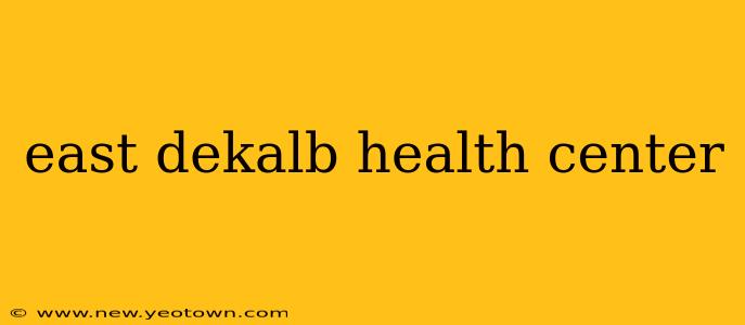east dekalb health center