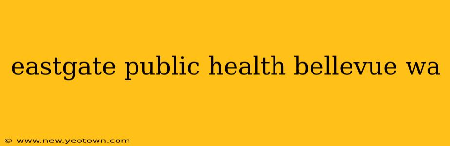 eastgate public health bellevue wa