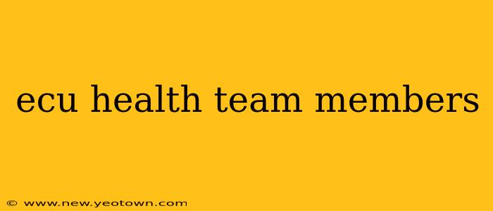ecu health team members