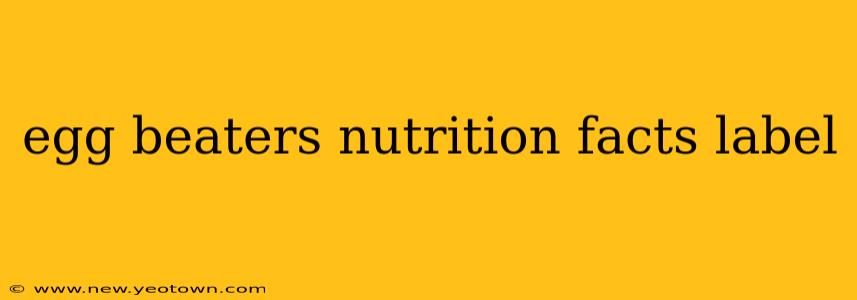 egg beaters nutrition facts label