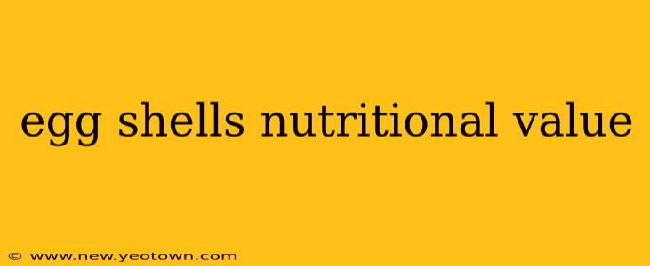 egg shells nutritional value
