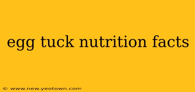 egg tuck nutrition facts