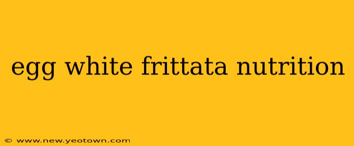 egg white frittata nutrition