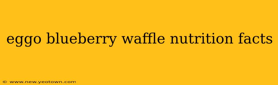 eggo blueberry waffle nutrition facts