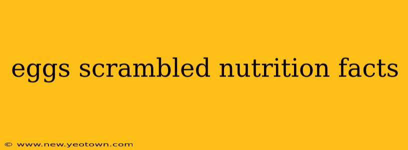 eggs scrambled nutrition facts