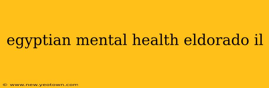 egyptian mental health eldorado il