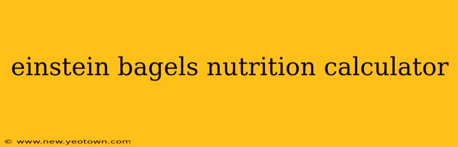 einstein bagels nutrition calculator