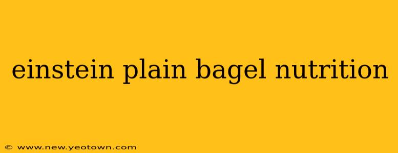 einstein plain bagel nutrition