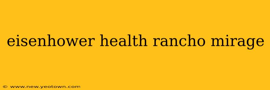 eisenhower health rancho mirage