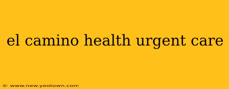 el camino health urgent care