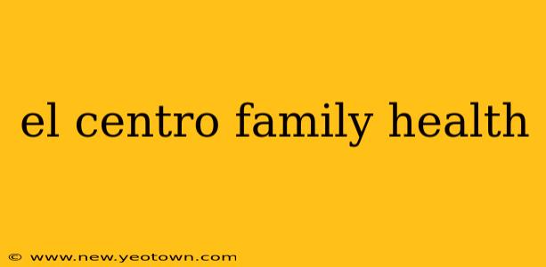 el centro family health